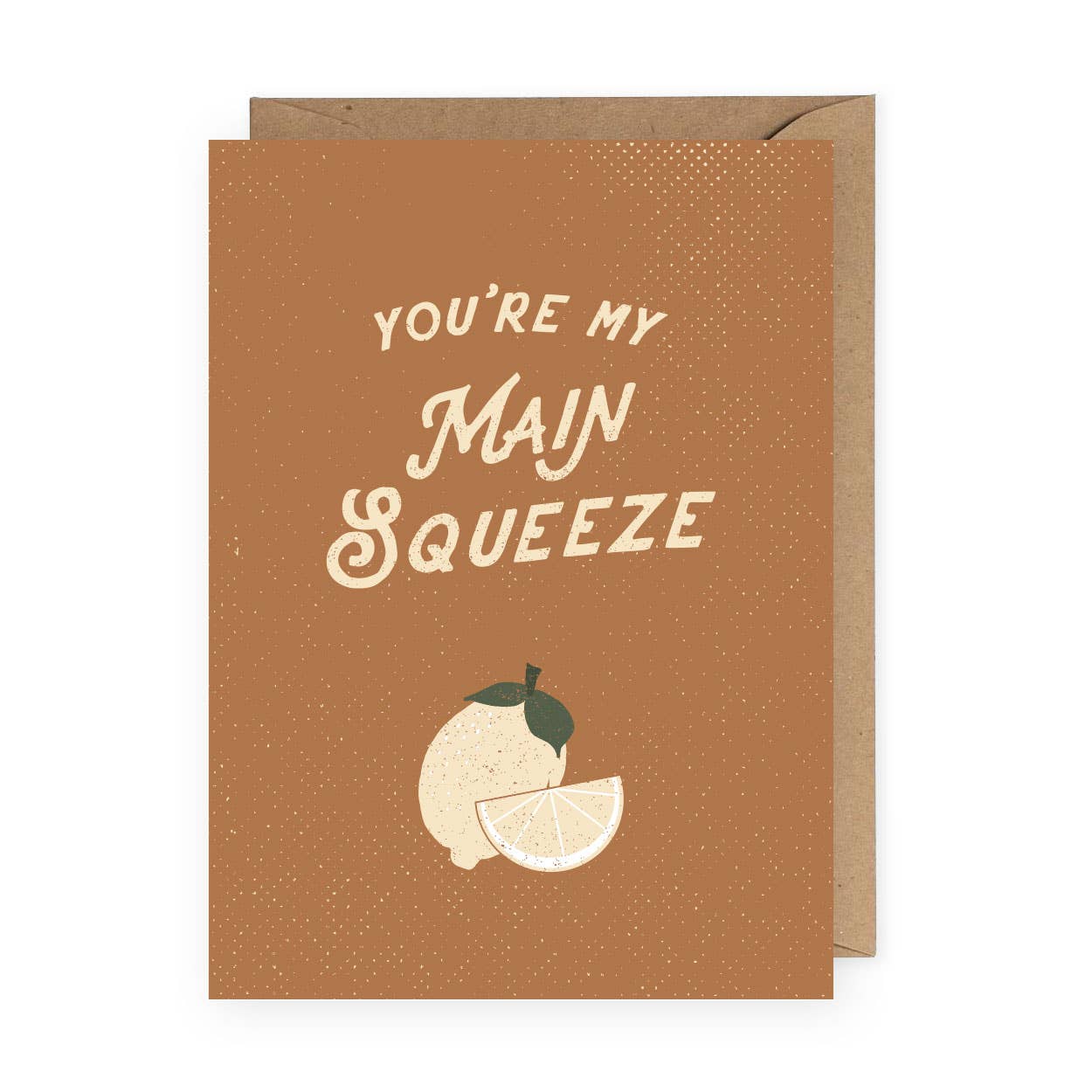 You're my Main Squeeze Card
